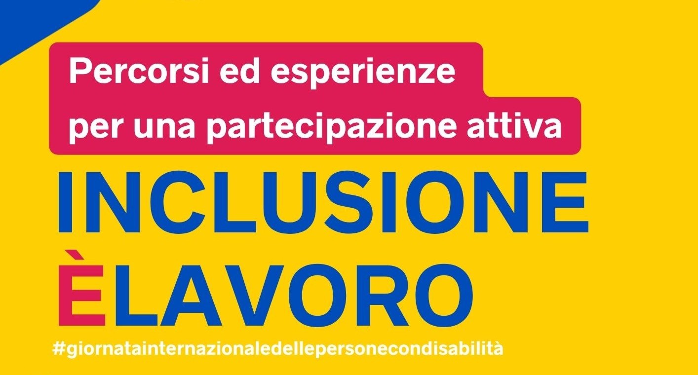 Convegno INCLUSIONE E’ LAVORO – 2 e 3 dicembre 2025